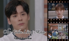 Che Giấu Lãng Mạn tập 10 Preview: Kỷ Hằng - Tiểu Ninh lộ chuyện sống chung?