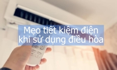 Mẹo tiết kiệm điện khi sử dụng điều hòa
