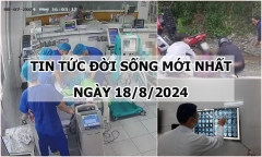 Tin tức đời sống ngày 18/8/2024: Bác sĩ giúp sản phụ “vượt cạn” ngay ven đường