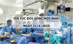 Tin tức đời sống 21/4: Đang bế cháu, người đàn ông đột ngột choáng váng rồi hôn mê