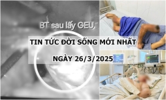 Tin tức đời sống 26/3: Người phụ nữ mang thai ngoài tử cung ở vị trí hiếm gặp