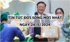 Tin tức đời sống ngày 24/5/2024: Nữ điều dưỡng kịp thời cứu bé trai thoát chết