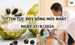 Tin tức đời sống 27/8/2024: Ho mãi không khỏi, đi khám phát hiện điều bất ngờ