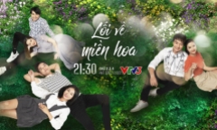 Phim Lối về miền hoa chuẩn bị lên sóng khung giờ vàng