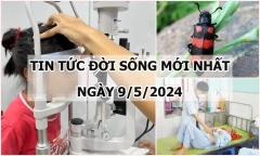 Tin tức đời sống ngày 9/5/2024: Rận mi chi chít trên mí mắt bé gái 5 tuổi