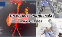 Tin tức đời sống ngày 9/4/2024: Cấp cứu nam sinh bị bạn đâm thủng thận
