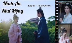 Phim Ninh An Như Mộng tập 11 - 12 Preview: Tạ Nguy chất vấn Khương Tuyết Ninh về tình cảm với Trương Già