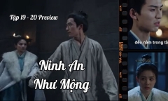 Ninh An Như Mộng tập 19 - 20 Preview: Trương Già che chở cho Khương Tuyết Ninh thoát khỏi đại lao