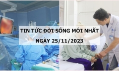 Tin tức đời sống mới nhất ngày 25/11: Bà nội hiến gan cứu cháu gái mắc ung thư