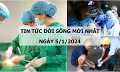Tin tức đời sống mới nhất ngày 5/1: Hai bệnh viện phối hợp cứu thai nhi bị dị tật bẩm sinh nặng