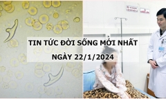 Tin tức đời sống mới nhất ngày 22/1: Người đàn ông nhiễm ấu trùng sán dây chó ký sinh ở phổi