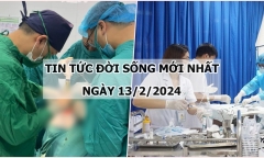 Tin tức đời sống mới nhất ngày 13/2: Cứu nam sinh 14 tuổi bị chấn thượng sọ não hở