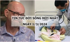 Tin tức đời sống mới nhất ngày 1/3: Người đàn ông cùng lúc được chữa khỏi ung thư và HIV