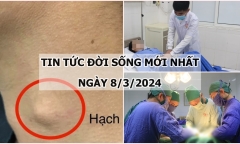 Tin tức đời sống ngày 8/3: Căn bệnh khiến người đàn ông nuốt nghẹn, xuất hiện hạch ở cổ