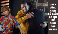 Jack công khai số tiền đã chi để được gặp Messi