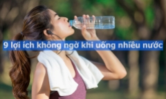 9 lợi ích không ngờ khi uống nhiều nước