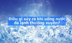 Điều gì xảy ra khi uống nước đá lạnh thường xuyên?