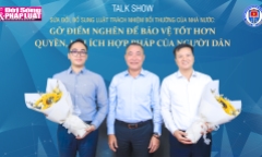 TalkShow - Sửa đổi, bổ sung Luật Trách nhiệm bồi thường của Nhà nước: Gỡ điểm nghẽn để bảo vệ tốt hơn quyền, lợi ích hợp pháp của người dân