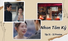 Nhan Tâm Ký tập 31-32 Preview: Nam Tinh – Tâm Bạch nhận ra thân phận đối phương