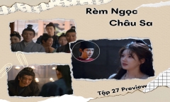 Rèm Ngọc Châu Sa tập 27 Preview: Yến Tử Kinh quyết giấu sự thật với Đoan Ngọ