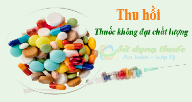 Thu hồi 3 loại thuốc không đạt tiêu chuẩn chất lượng