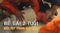 Dở khóc dở cười cảnh giải cứu bé gái 2 tuổi bị mắc kẹt trong máy giặt