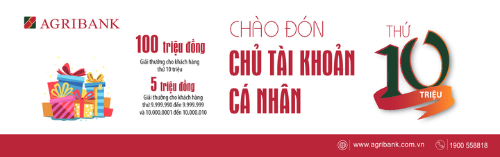 Agribank - Chào đón chủ tài khoản cá nhân thứ 10 triệu