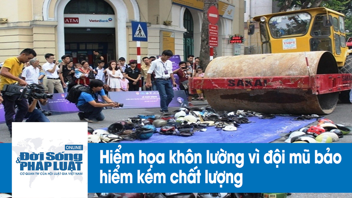 Hiểm họa khôn lường từ mũ bảo hiểm kém chất lượng