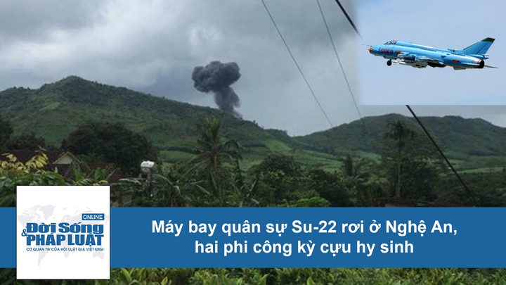 Máy bay quân sự Su-22 rơi ở Nghệ An: Nỗi đau ngay trước ngày 27/7
