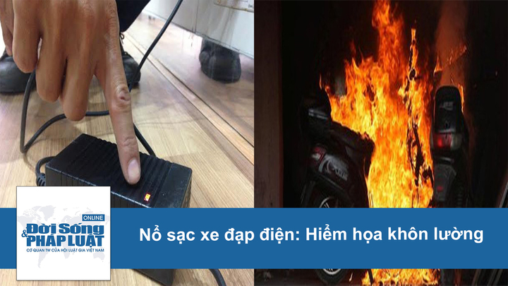 Nổ sạc xe đạp điện: Hiểm họa khôn lường