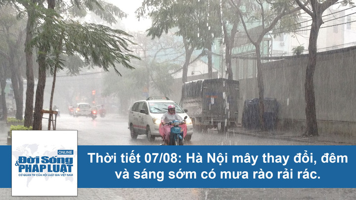 Dự báo thời tiết ngày 7/8: Hà Nội mưa nắng thất thường