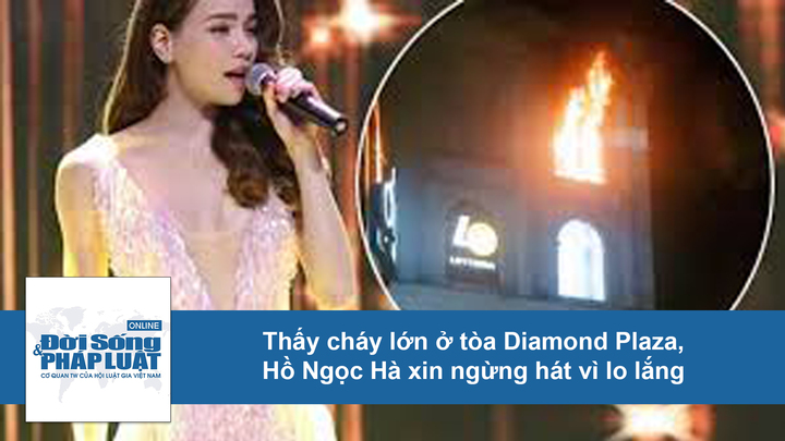 Video: Thấy cháy lớn ở tòa Diamond Plaza, Hồ Ngọc Hà xin ngừng hát vì lo lắng