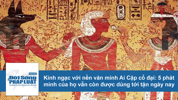 Video: Những điều sáng tạo của văn minh Ai Cập cổ đại vẫn được ứng dụng ngày nay