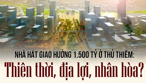 Xây nhà hát 1.500 tỷ ở Thủ Thiêm: Thiên thời, địa lợi, nhân hoà?