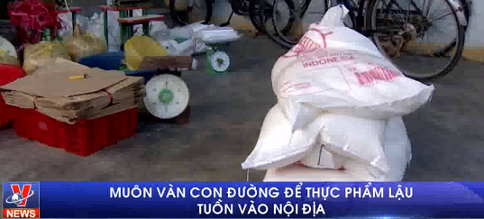 Thực phẩm lậu: Thủ đoạn và con đường tuồn vào Việt Nam