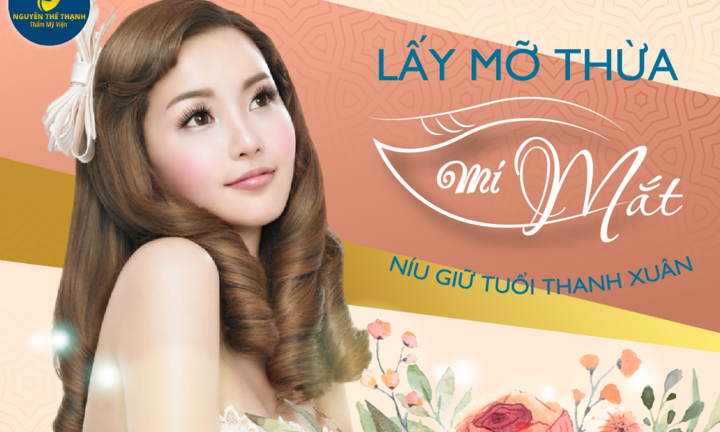 Lấy mỡ thừa mí mắt - Níu giữ tuổi thanh xuân