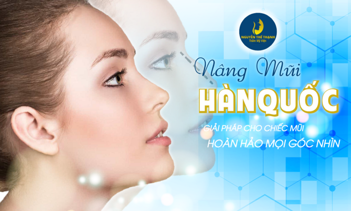 Nâng mũi Hàn Quốc - giải pháp cho chiếc mũi hoàn hảo mọi góc nhìn