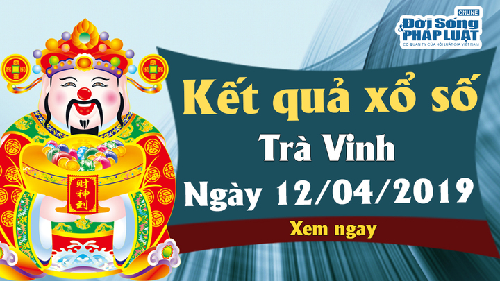 Trực tiếp kết quả Xổ số Trà Vinh thứ 6 ngày 12/4/2019
