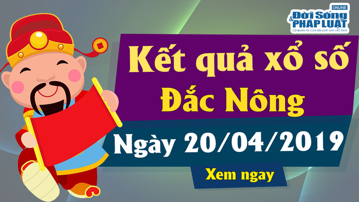 Trực tiếp kết quả Xổ số Đắc Nông thứ 7 ngày 20/4/2019