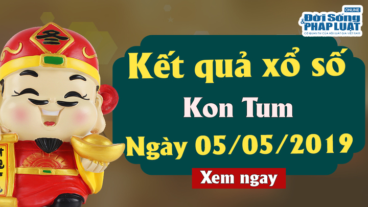 Kết quả xổ số Kon Tum ngày 5/5/2019