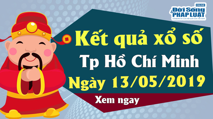 Trực tiếp kết quả xổ số TP Hồ Chí Minh hôm nay, thứ 2 ngày 13/5/2019