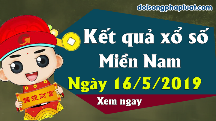 Trực tiếp kết quả xổ số miền Nam ngày 16/5/2019