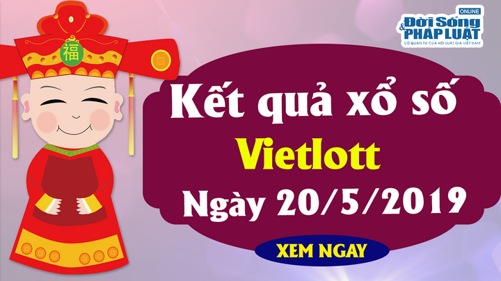 Kết quả xổ số Vietlott hôm nay 20/5/2019