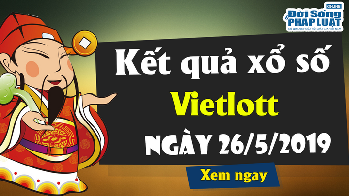 Kết quả xổ số Vietlott hôm nay 26/5/2019