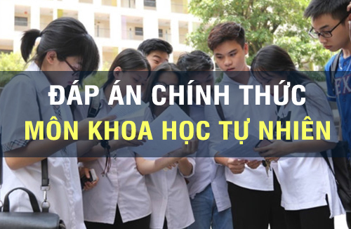 Đáp án chính thức môn Khoa học tự nhiên Hóa học-Vật lí-Sinh THPT quốc gia 2019 của Bộ GD-ĐT 24 mã đề (cập nhật)