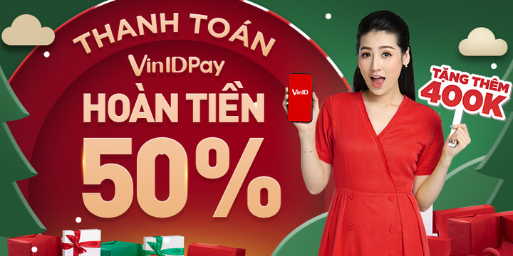 VinID Pay tung “bão” hoàn tiền cùng ưu đãi lên đến 11 tỷ đồng tháng cuối năm 