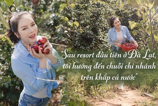 Lý Nhã Kỳ: Sau resort đầu tiên ở Đà Lạt, tôi hướng đến chuỗi chi nhánh trên khắp cả nước