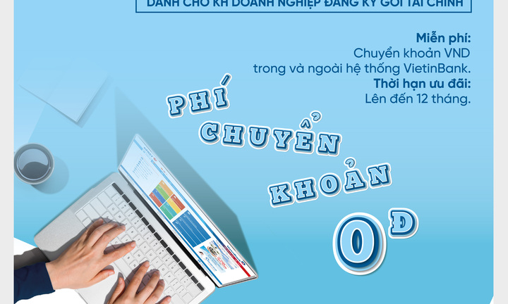 VietinBank miễn nhiều loại phí cho doanh nghiệp dùng Ngân hàng điện tử