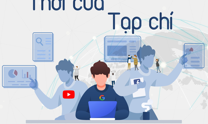 Thời của Tạp chí (phần 3): Đứng trên vai những người khổng lồ