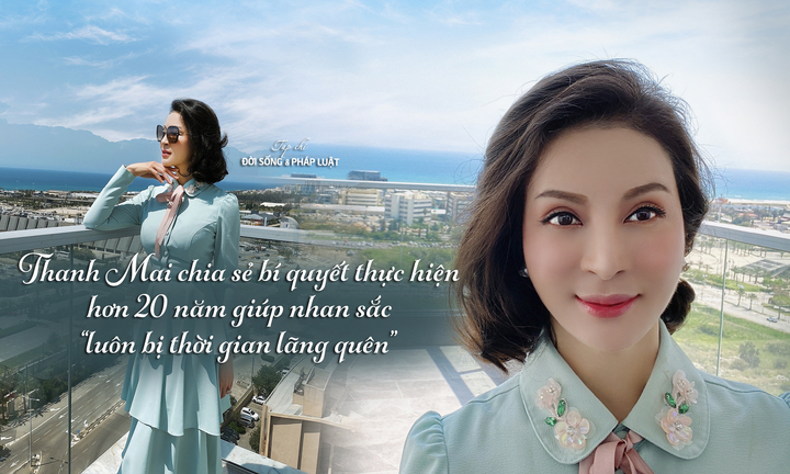 Thanh Mai chia sẻ bí quyết thực hiện hơn 20 năm để nhan sắc 'luôn bị thời gian lãng quên'